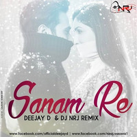 SANAM RE (ARIJIT SINGH)-DEEJAY ''D'' & DJ NRJ by Deejay d