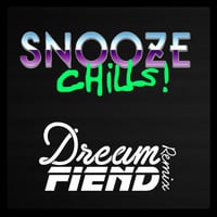 The Snooze - Chills (Dream Fiend Remix) [FREE DOWNLOAD] by Dream Fiend
