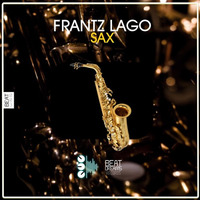 Frantz Lago - Sax (Original Mix) by Beat Dreams Records