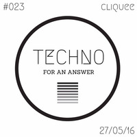 Techno For An Answer 023 - cliquee by Techno For an answer