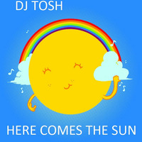 Here comes the sun by tosh