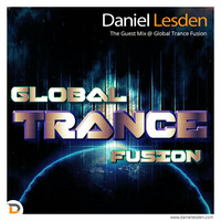 Daniel Lesden - The Guest Mix @ Global Trance Fusion by Daniel Lesden