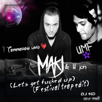 MAKJ &amp; Lil Jon - Lets Get Fucked Up (Festival Trap Edit) (Zyro) by Zyro