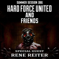 Rene Reiter - Hard Force United and Friends Summer Session 26.08.2016 by Rene Reiter