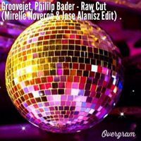 Groovejet , Philip Bader - Raw Cut (Mirelle Noveron &amp; Jose Alanisz Edit)FREE DOWNLOAD! by Mirelle Noveron