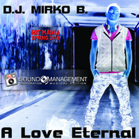 D.J. Mirko B. - A Love Eternal (HIT MANIA SPRING 2016) by Sound Management Corporation
