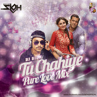 TU CHAHIYE (Bajrangi Bhaijaan) - DJ SIDH REMIX by DJ Sidh