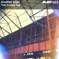 Another Alias - This Greedy Pig by Another Alias