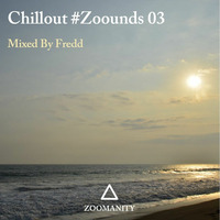 Chillout #Zoounds03 Mixed by Fredd by Space Dreamer