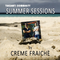 Tanzamt Summer Sessions #12 - by Creme Fraiche by Tanzamt!