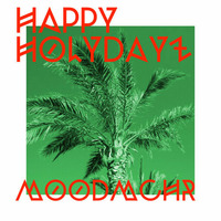 HAPPY HOLYDAYZ — moodmacher's monthly music #005 by moodmacher