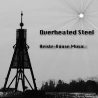 Overheated Steel (Club Mix) by Heisle House Music