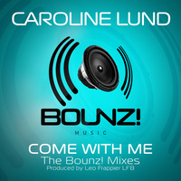 Caroline Lund - Come With Me (Matt Consola &amp; LFB Bounz Mix) by Matt Consola