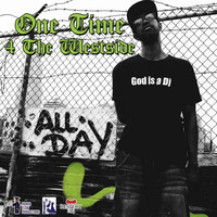 One Time 4 The Westside by Honor Flow Productions