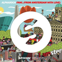 Alpharock - FAWL (From Amsterdam With Love) *out now on iTunes* by Alpharock