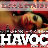 QUAKEEARTH &amp; KSHMR - HAVOC ( QLPA &amp; DEEJAY STROBO MASH - UP 2K14 ) SHORT VERSION by QLPA