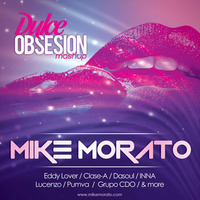 Mike Morato - Dulce Obsesion (Mashup) by Mike Morato