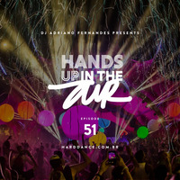 DJ Adriano Fernandes - Hands Up In the Air 51 by DJ Adriano Fernandes