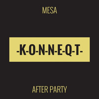 MESA - After Party (Original)[PREVIEW] by KONNEQT