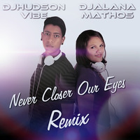 Never Close Our Eyes - Remix by Dj Afronize