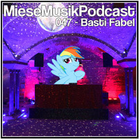 MieseMusik Podcast 047 - Basti Fabel by MieseMusik