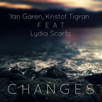Yan Garen, Kristof Tigran Feat Lydia Scarfo - Changes (Original Mix) ***Out 01-08-14*** by Yan Garen