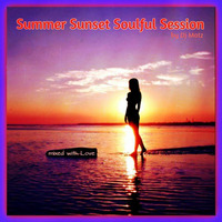 ★Summer Sunset Soulful Session★ by Dj Matz