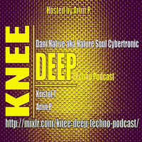 KRISTOF.T@KNEE DEEP Techno Podcast #003 Hosted by Artin.P - 0616 by KRISTOF.T