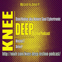 KNEE DEEP Techno Podcast Hosted by Artin.P