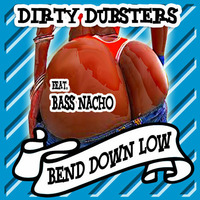 Dirty Dubsters feat. Bass Nacho - Bend down low (Max RubaDub Remix) by Max RubaDub
