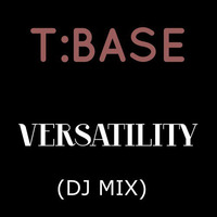T:Base - Versatility (DJ Mix) by T:Base