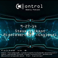 Control Podcast 040 - Steve Dickson (27-9-14) Control Radio, Florida USA by Steve Dickson & Soundscape Guests