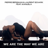 Pierre Bergman & Laurent Schark Feat. Manuela Panizzo - The Way We Are