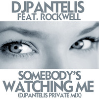 DJ Pantelis feat. Rockwell - Somebody's  Watching Me (DJ Pantelis Private Mix) by DJ PANTELIS