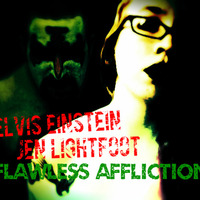Elvis Einstein,  Ft. Jen Lightfoot - Flawless Affliction ( FREE DOWNLOAD!!!) by Elvis Einstein