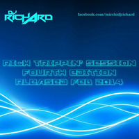 DJ Richard - RICH TRIPPIN SESSION 4TH EDITION by DJ Richard Official