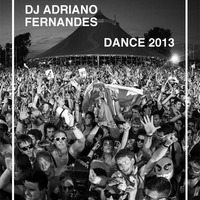 DJ Adriano Fernandes - Dance 2013 by DJ Adriano Fernandes
