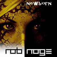Newborn (original mix) by Rob Noge