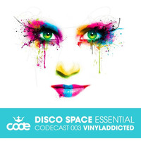 DISCO SPACE ESSENTIAL - VinylAddicted Exclusive 003 by iamcodeorg