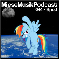 MieseMusik Podcast 044 - BPod by MieseMusik