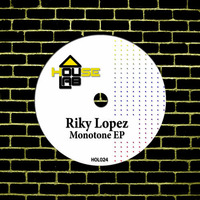Riky Lopez-Monotone (Original mix) House lab by Riky Lopez