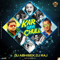 Kar Gayi Chull (Remix) Dj Abhisek .Dj Raj by Dj Abhisek