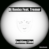 Dj Ronixx Feat. Tremor - Exciting Line (Original Mix) by Sheeva Records