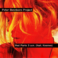 Red Paris 3 a.m. (feat. Kosmee) by Peter Bennborn Project