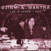 Djinn & Mantra - Live in Leipzig [Nov 2015] by Djinn