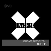 Ismcast Presents: Oudeis by Ismus