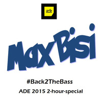MaxBisi - Back2TheBass - Episode 045 (ADE 2015 2-hour-special) (10.23.2015) by MaxBisi