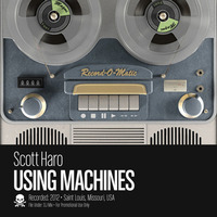 Using Machines by Scott Haro (Mac)