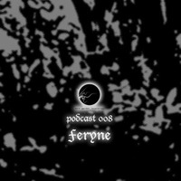 feryne - Dark Garden Podcast vol.008 by feryne