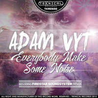 Adam Vyt - Everybody Make Some Noise [OUT NOW] [#Top98 Beatport] by Adam Vyt